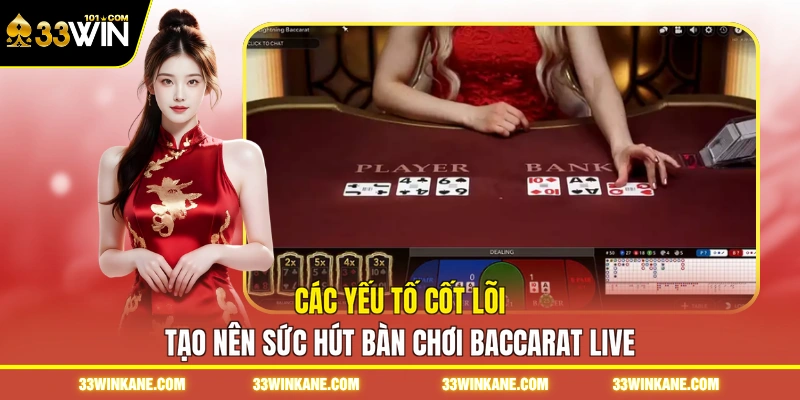 Các yếu tố cốt lõi tạo nên sức hút bàn chơi baccarat live