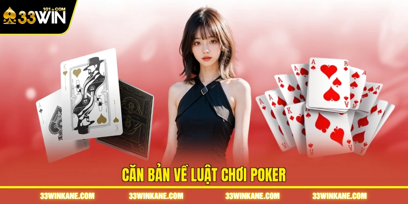 Luật Chơi Poker - Hướng Dẫn Nắm Vững Quy Tắc Từ A Đến Z 5 Căn bản về luật chơi Poker