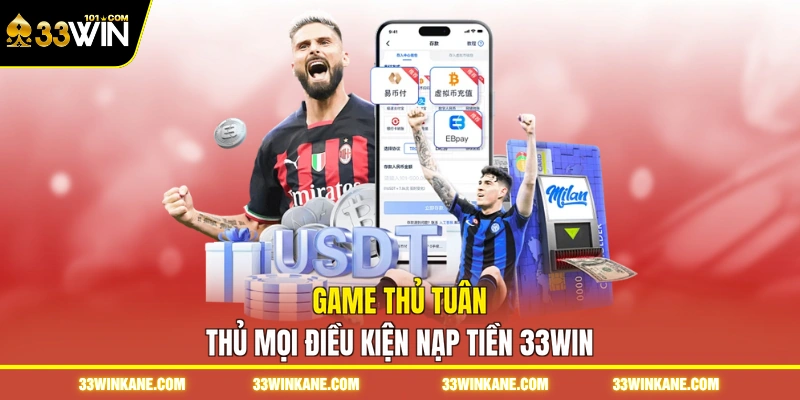 Nạp Tiền 33WIN - Hướng Dẫn Giao Dịch Thuận Tiện, An Toàn 1 Game thủ tuân thủ mọi điều kiện nạp tiền 33WIN