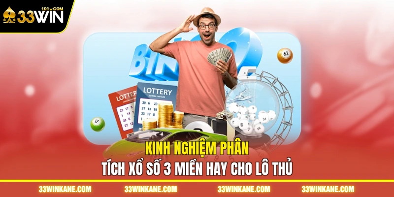 Xổ Số 3 Miền Hôm Nay - Tra Cứu Kết Quả Nhanh Và Tiện Lợi 7 Kinh nghiệm phân tích xổ số 3 miền hay cho lô thủ