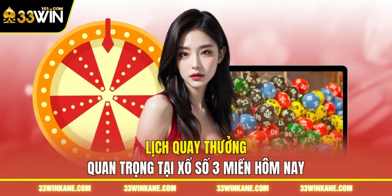 Xổ Số 3 Miền Hôm Nay - Tra Cứu Kết Quả Nhanh Và Tiện Lợi 5 Lịch quay thưởng quan trọng tại xổ số 3 miền hôm nay