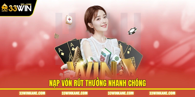 Nạp vốn rút thưởng nhanh chóng