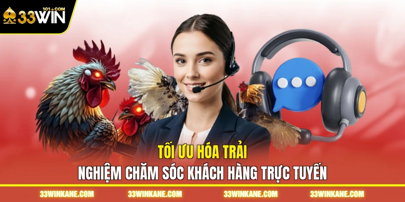 Tối ưu hóa trải nghiệm chăm sóc khách hàng trực tuyến