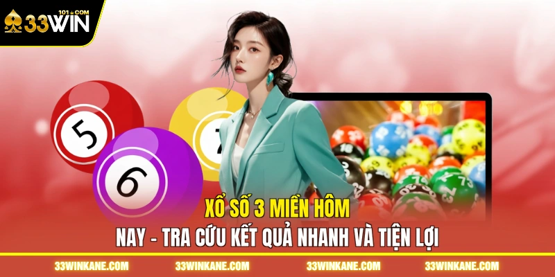 Xổ Số 3 Miền Hôm Nay - Tra Cứu Kết Quả Nhanh Và Tiện Lợi 4 xổ số 3 miền hôm nay